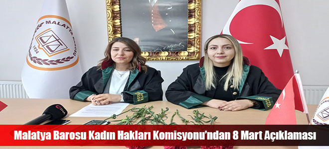 Malatya Barosu Kadın Hakları Komisyonu’ndan 8 Mart Açıklaması