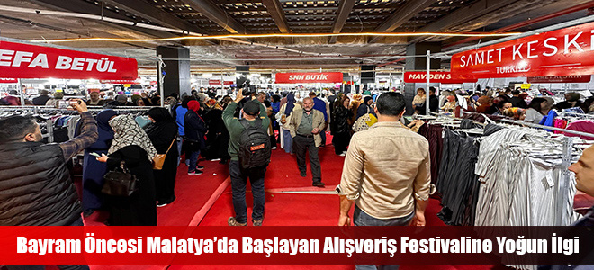 Bayram Öncesi Malatya’da Başlayan Alışveriş Festivaline Yoğun İlgi