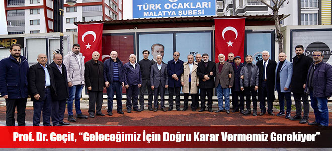 Prof. Dr. Geçit, “Geleceğimiz İçin Doğru Karar Vermemiz Gerekiyor”