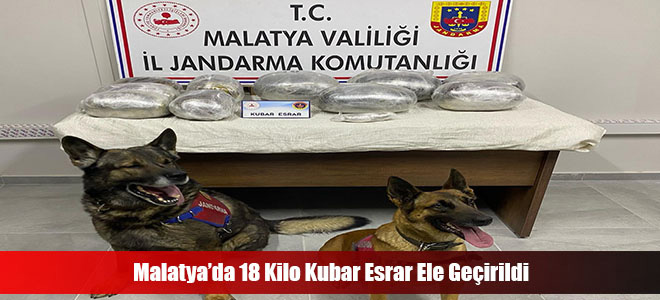 Malatya’da 18 Kilo Kubar Esrar Ele Geçirildi