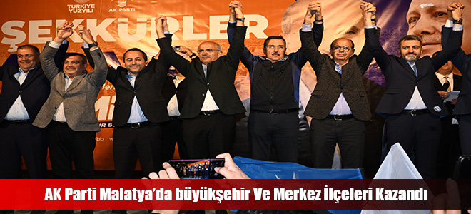 AK Parti Malatya’da büyükşehir Ve Merkez İlçeleri Kazandı