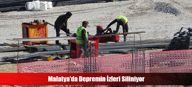 Malatya’da Depremin İzleri Siliniyor