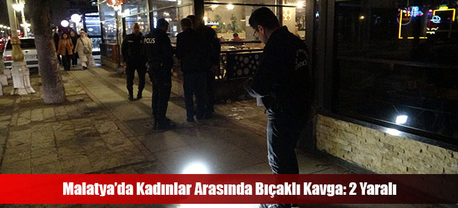 Malatya’da Kadınlar Arasında Bıçaklı Kavga: 2 Yaralı