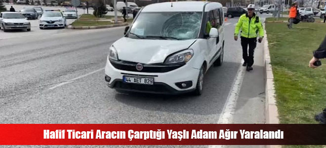 Hafif Ticari Aracın Çarptığı Yaşlı Adam Ağır Yaralandı