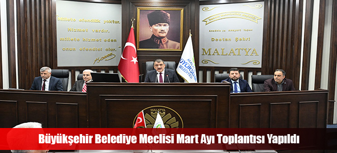 Büyükşehir Belediye Meclisi Mart Ayı Toplantısı Yapıldı