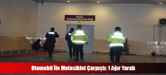 Otomobil İle Motosiklet Çarpıştı: 1 Ağır Yaralı