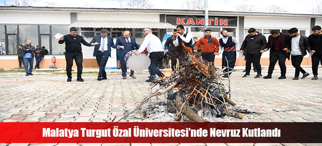 Malatya Turgut Özal Üniversitesi’nde Nevruz Kutlandı