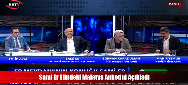 Sami Er Elindeki Malatya Anketini Açıkladı