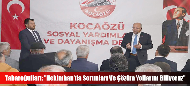 Tabaroğulları: ”Hekimhan’da Sorunları Ve Çözüm Yollarını Biliyoruz”