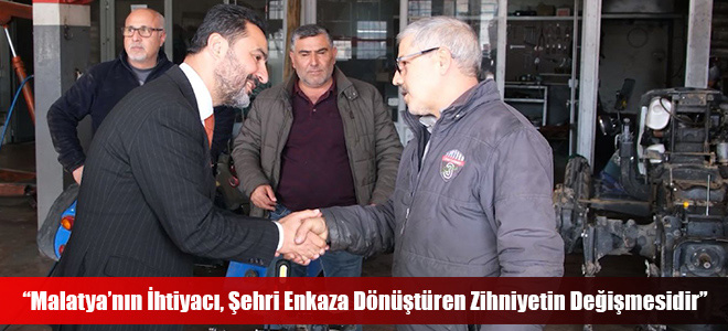 “Malatya’nın İhtiyacı, Şehri Enkaza Dönüştüren Zihniyetin Değişmesidir”