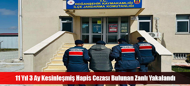 11 Yıl 3 Ay Kesinleşmiş Hapis Cezası Bulunan Zanlı Yakalandı