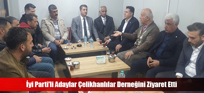 İyi Parti’li Adaylar Çelikhanlılar Derneğini Ziyaret Etti