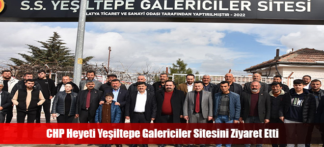 CHP Heyeti Yeşiltepe Galericiler Sitesini Ziyaret Etti