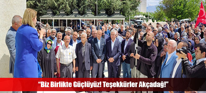 “Biz Birlikte Güçlüyüz! Teşekkürler Akçadağ!”