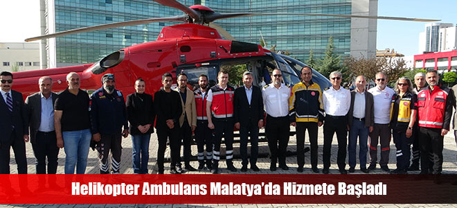 Helikopter Ambulans Malatya’da Hizmete Başladı