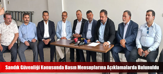 Sandık Güvenliği Konusunda Basın Mensuplarına Açıklamalarda Bulunuldu