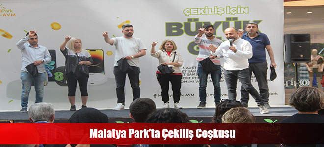 Malatya Park’ta Çekiliş Coşkusu