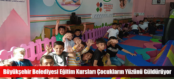 Büyükşehir Belediyesi Eğitim Kursları Çocukların Yüzünü Güldürüyor