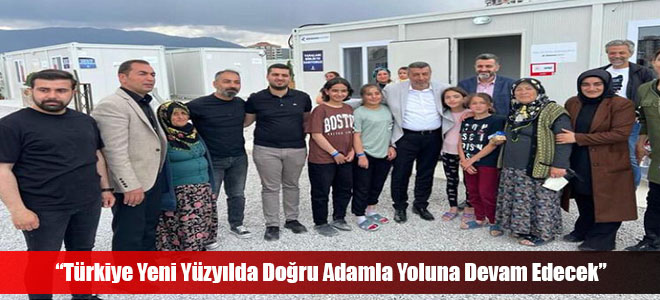 “Türkiye Yeni Yüzyılda Doğru Adamla Yoluna Devam Edecek”