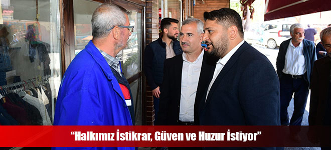 “Halkımız İstikrar, Güven ve Huzur İstiyor”