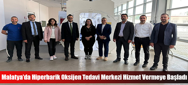 Malatya’da Hiperbarik Oksijen Tedavi Merkezi Hizmet Vermeye Başladı