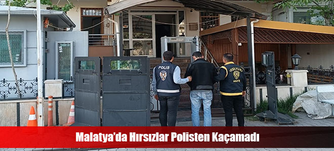 Malatya’da Hırsızlar Polisten Kaçamadı