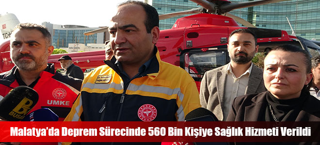 Malatya’da Deprem Sürecinde 560 Bin Kişiye Sağlık Hizmeti Verildi