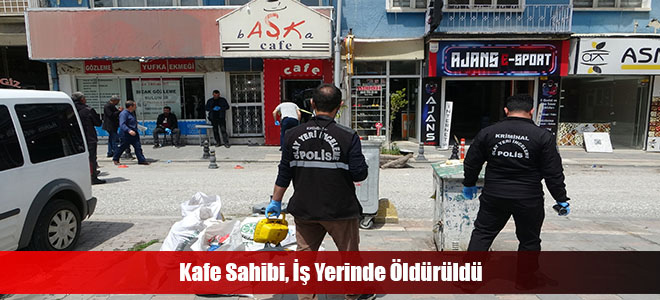 Kafe Sahibi, İş Yerinde Öldürüldü