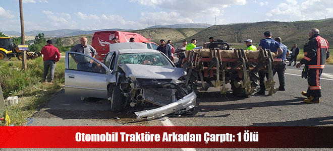 Otomobil Traktöre Arkadan Çarptı: 1 Ölü