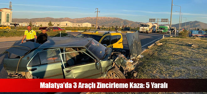 Malatya’da 3 Araçlı Zincirleme Kaza: 5 Yaralı