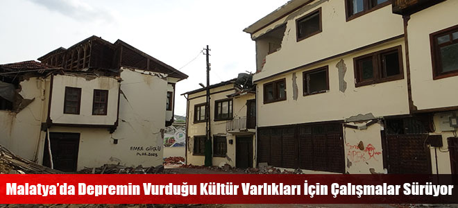 Malatya’da Depremin Vurduğu Kültür Varlıkları İçin Çalışmalar Sürüyor