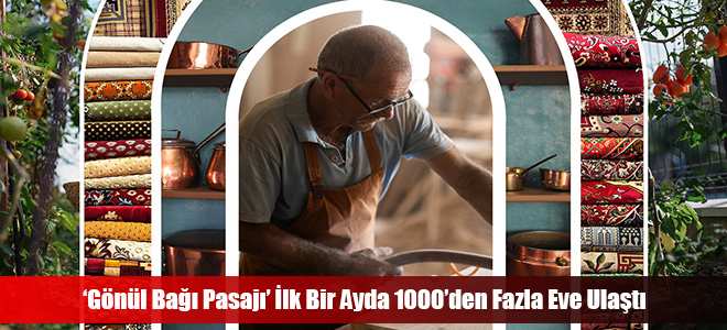 ‘Gönül Bağı Pasajı’ İlk Bir Ayda 1000’den Fazla Eve Ulaştı