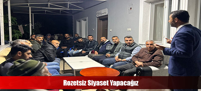 Rozetsiz Siyaset Yapacağız