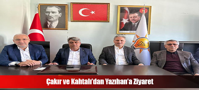 Çakır ve Kahtalı’dan Yazıhan’a Ziyaret