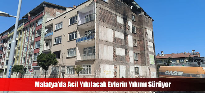 Malatya’da Acil Yıkılacak Evlerin Yıkımı Sürüyor