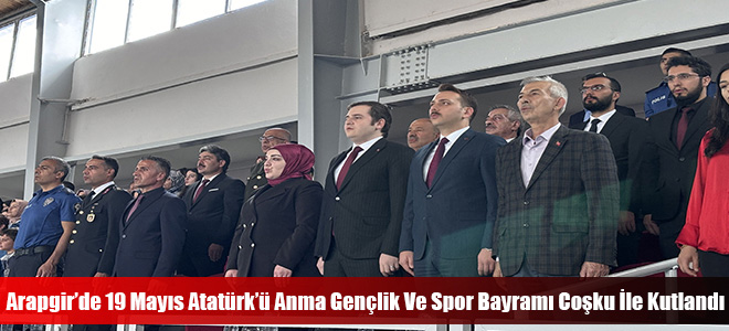 Arapgir’de 19 Mayıs Atatürk’ü Anma Gençlik Ve Spor Bayramı Coşku İle Kutlandı