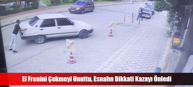 El Frenini Çekmeyi Unuttu, Esnafın Dikkati Kazayı Önledi