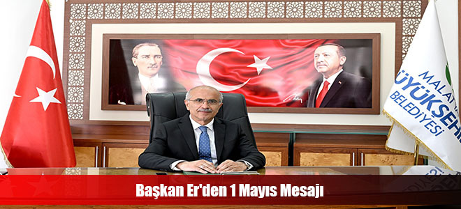 Başkan Er'den 1 Mayıs Mesajı