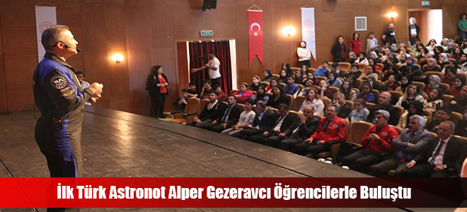 İlk Türk Astronot Alper Gezeravcı Öğrencilerle Buluştu