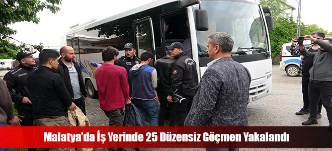 Malatya’da İş Yerinde 25 Düzensiz Göçmen Yakalandı