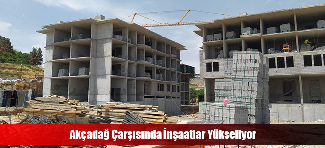 Akçadağ Çarşısında İnşaatlar Yükseliyor