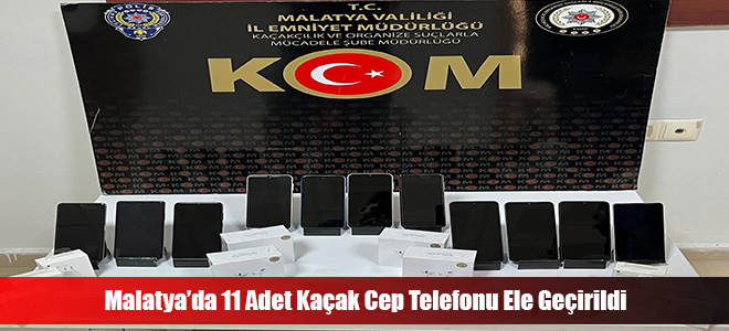 Malatya’da 11 Adet Kaçak Cep Telefonu Ele Geçirildi