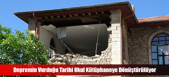 Depremin Vurduğu Tarihi Okul Kütüphaneye Dönüştürülüyor