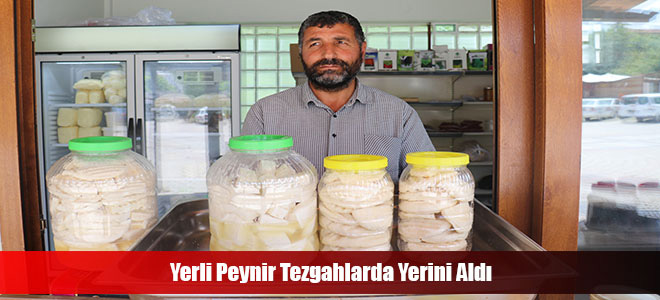 Yerli Peynir Tezgahlarda Yerini Aldı