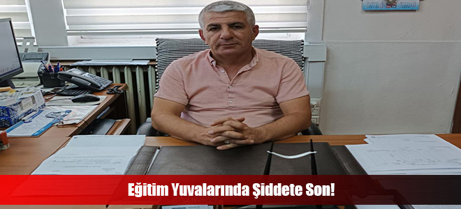 Eğitim Yuvalarında Şiddete Son!