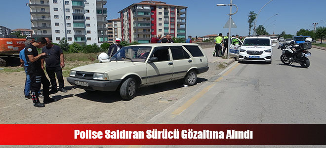 Polise Saldıran Sürücü Gözaltına Alındı