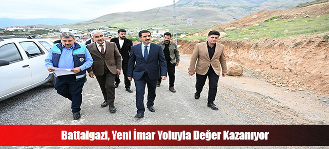 Battalgazi, Yeni İmar Yoluyla Değer Kazanıyor