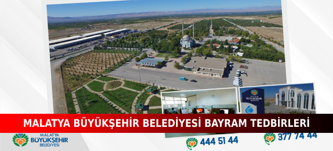 MALATYA BÜYÜKŞEHİR BELEDİYESİ BAYRAM TEDBİRLERİ