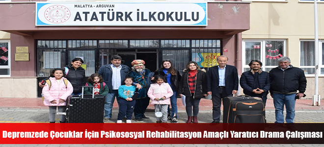 Depremzede Çocuklar İçin Psikososyal Rehabilitasyon Amaçlı Yaratıcı Drama Çalışması