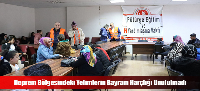 Deprem Bölgesindeki Yetimlerin Bayram Harçlığı Unutulmadı